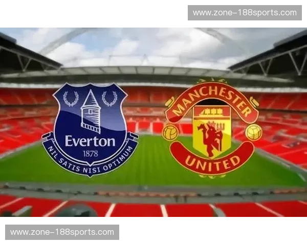 铁血古迪逊的博弈：埃弗顿vs曼联首发名单背后的权谋与救赎
